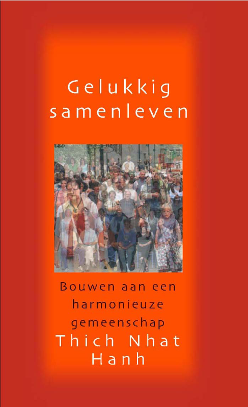 Book cover of Gelukkig Samenleven by Thich Nhat Hanh Book cover of Gelukkig Samenleven by Thich Nhat Hanh